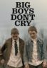 Layarkaca21 LK21 Dunia21 Nonton Film Big Boys Don’t Cry (2022) Subtitle Indonesia Streaming Movie Download