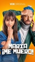 Nonton Film María, ¡Me muero! (2024) Subtitle Indonesia Streaming Movie Download