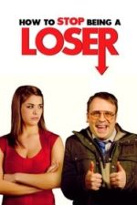 How to Stop Being a Loser (2011)