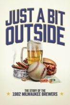 Nonton Film Just a Bit Outside: The Story of the 1982 Milwaukee Brewers (2024) Subtitle Indonesia Streaming Movie Download
