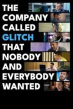 Nonton Film The Company Called Glitch That Nobody and Everybody Wanted (2024) Subtitle Indonesia Streaming Movie Download