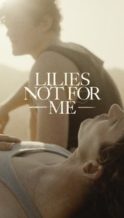 Nonton Film Lilies Not for Me (2025) Subtitle Indonesia Streaming Movie Download