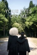 Nonton Film Your Eyes on Me (2020) Subtitle Indonesia Streaming Movie Download