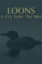 Loons: A Cry from the Mist (2023)