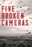 Layarkaca21 LK21 Dunia21 Nonton Film 5 Broken Cameras (2011) Subtitle Indonesia Streaming Movie Download