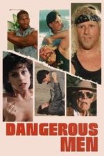 Dangerous Men (2005) Dangerous Men (2005)