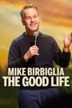 Nonton Film Mike Birbiglia: The Good Life (2025) Subtitle Indonesia Streaming Movie Download