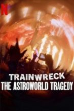 Nonton Film Trainwreck: The Astroworld Tragedy (2025) Subtitle Indonesia Streaming Movie Download