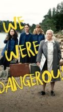 Nonton Film We Were Dangerous (2024) Subtitle Indonesia Streaming Movie Download