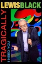 Nonton Film Lewis Black: Tragically, I Need You (2023) Subtitle Indonesia Streaming Movie Download