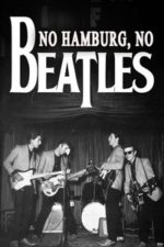 No Hamburg No Beatles (2024) No Hamburg No Beatles (2024)
