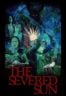Layarkaca21 LK21 Dunia21 Nonton Film The Severed Sun (2025) Subtitle Indonesia Streaming Movie Download
