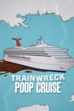 Nonton Film Trainwreck: Poop Cruise (2025) Subtitle Indonesia Streaming Movie Download