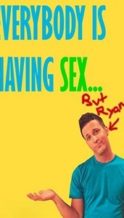 Nonton Film Everybody Is Having Sex… But Ryan (2010) Subtitle Indonesia Streaming Movie Download