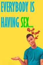 Nonton Film Everybody Is Having Sex… But Ryan (2010) Subtitle Indonesia Streaming Movie Download