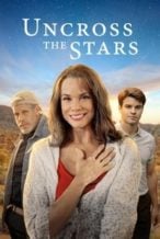 Nonton Film Uncross the Stars (2008) Subtitle Indonesia Streaming Movie Download