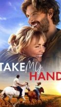 Nonton Film Take My Hand (2024) Subtitle Indonesia Streaming Movie Download
