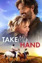 Nonton Film Take My Hand (2024) Subtitle Indonesia Streaming Movie Download