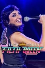 Steph Tolev: Filth Queen (2025)