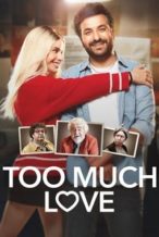 Nonton Film Too Much Love (2023) Subtitle Indonesia Streaming Movie Download