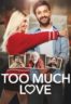 Layarkaca21 LK21 Dunia21 Nonton Film Too Much Love (2023) Subtitle Indonesia Streaming Movie Download