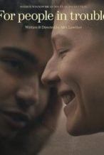 Nonton Film For People in Trouble (2023) Subtitle Indonesia Streaming Movie Download