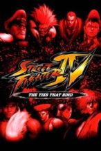 Nonton Film Street Fighter IV: The Ties That Bind (2009) Subtitle Indonesia Streaming Movie Download