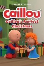 Nonton Film Caillou: Caillou’s Perfect Christmas (2022) Subtitle Indonesia Streaming Movie Download
