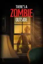Nonton Film There’s a Zombie Outside (2024) Subtitle Indonesia Streaming Movie Download