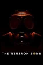 The Neutron Bomb (2022)
