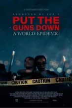 Nonton Film Put the Guns Down: A World Epidemic (2025) Subtitle Indonesia Streaming Movie Download