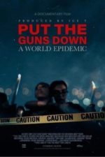 Put the Guns Down: A World Epidemic (2025)