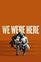 Nonton Film We Were Here (2011) Subtitle Indonesia Streaming Movie Download