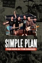 Nonton Film Simple Plan: The Kids in the Crowd (2025) Subtitle Indonesia Streaming Movie Download