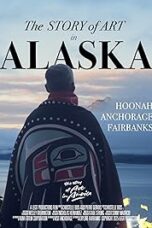 Poster Film The Story of Art in Alaska (2025)