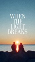 Nonton Film When the Light Breaks (2024) Subtitle Indonesia Streaming Movie Download