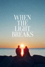 Nonton Film When the Light Breaks (2024) Subtitle Indonesia Streaming Movie Download
