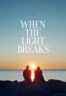 Layarkaca21 LK21 Dunia21 Nonton Film When the Light Breaks (2024) Subtitle Indonesia Streaming Movie Download
