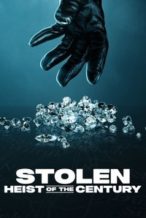 Nonton Film Stolen: Heist of the Century (2025) Subtitle Indonesia Streaming Movie Download