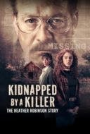 Layarkaca21 LK21 Dunia21 Nonton Film Kidnapped by a Killer: The Heather Robinson Story (2025) Subtitle Indonesia Streaming Movie Download