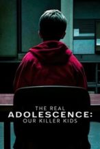 Nonton Film The Real Adolescence: Our Killer Kids (2025) Subtitle Indonesia Streaming Movie Download