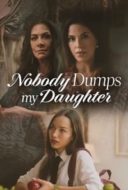 Layarkaca21 LK21 Dunia21 Nonton Film Nobody Dumps My Daughter (2024) Subtitle Indonesia Streaming Movie Download