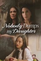 Layarkaca21 LK21 Dunia21 Nonton Film Nobody Dumps My Daughter (2024) Subtitle Indonesia Streaming Movie Download