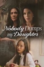 Nonton Film Nobody Dumps My Daughter (2024) Subtitle Indonesia Streaming Movie Download