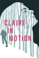Layarkaca21 LK21 Dunia21 Nonton Film Claire in Motion (2017) Subtitle Indonesia Streaming Movie Download