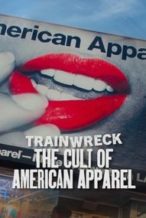 Nonton Film Trainwreck: The Cult of American Apparel (2025) Subtitle Indonesia Streaming Movie Download