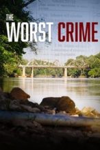 Nonton Film The Worst Crime (2019) Subtitle Indonesia Streaming Movie Download