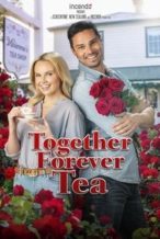 Nonton Film Together Forever Tea (2021) Subtitle Indonesia Streaming Movie Download