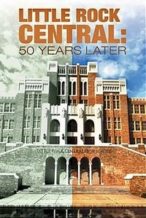 Nonton Film Little Rock Central: 50 Years Later (2007) Subtitle Indonesia Streaming Movie Download