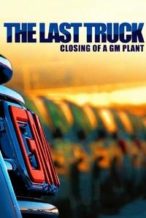 Nonton Film The Last Truck: Closing of a GM Plant (2009) Subtitle Indonesia Streaming Movie Download